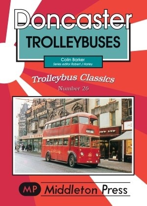 Trolleybus Classics - Doncaster Trolleybuses by Colin Barker