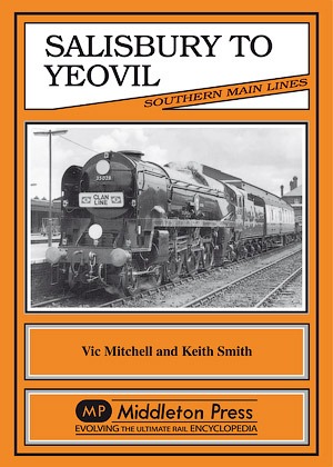 Southern Main Lines - Salisbury to Yeovil by Vic Mitchell & Keith Smith