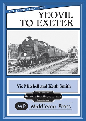 Southern Main Lines - Yeovil to Exeter by Vic Mitchell & Keith Smith