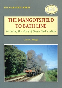 The Mangotsfield to Bath Line - Including the Story of Green Park Station by Colin G. Maggs