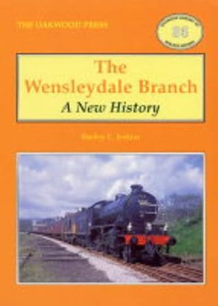 The Wensleydale Branch - A New History by Stanley C. Jenkins