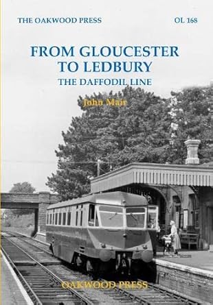 From Gloucester to Ledbury - The Daffodil Line by John Mair
