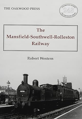 The Mansfield-Southwell-Rolleston Railway by Robert Western