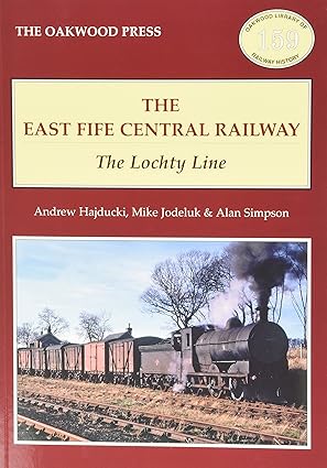 The East Fife Central Railway - The Lochty Line by Andrew Hajducki