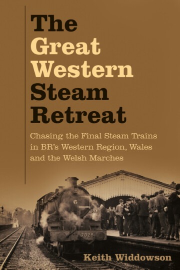 The Great Western Steam Retreat - Chasing the Final Steam Trains in BR’s Western Region
