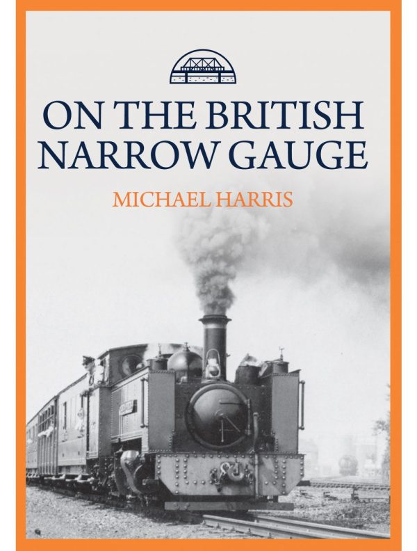 On the British Narrow Gauge by Michael Harris