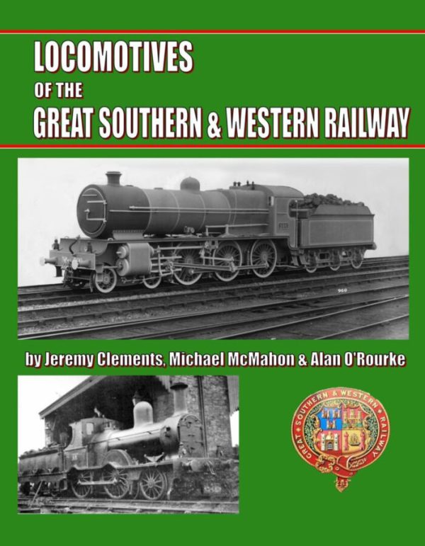 Locomotives of the Great Southern & Western Railway by Jeremy Clements