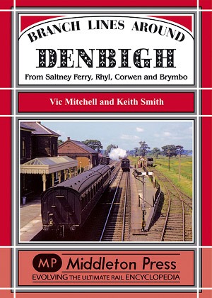 Branch Lines around Denbigh From Saltney Ferry
