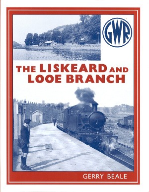 The Liskeard and Looe Branch by Gerry Beale