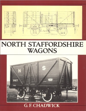 North Staffordshire Wagons by G. F. Chadwick