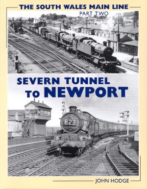 The South Wales Main Line - Severn Tunnel to Newport Part Two by John Hodge
