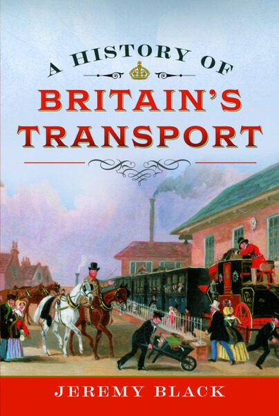 A History of Britain's Transport by Jeremy Black