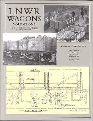 LNWR Wagons Volume One - London & North Western Railway Society
