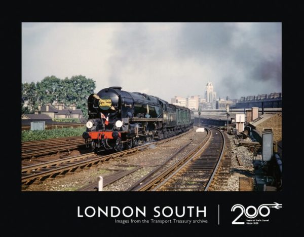 London South – Railway 200 Issue 4 - Images From The Transport Treasury Archive