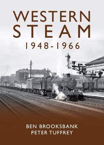 Western Steam 1948-1966 by Ben Brooksbank & Peter Tuffrey