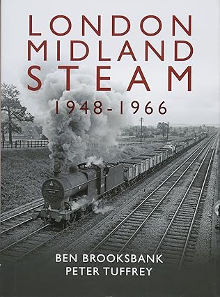 London Midland Steam 1948 to 1966 by Peter Tuffrey