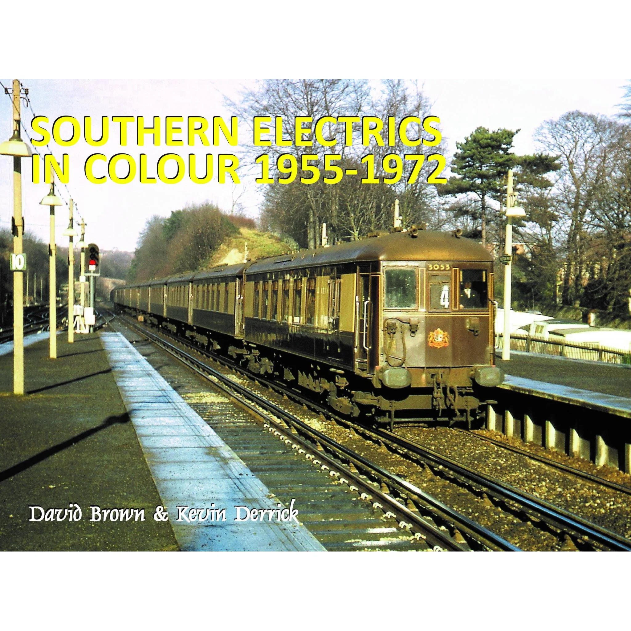 Southern Electrics in Colour 1955 - 1972 by David Brown & Kevin Derrick