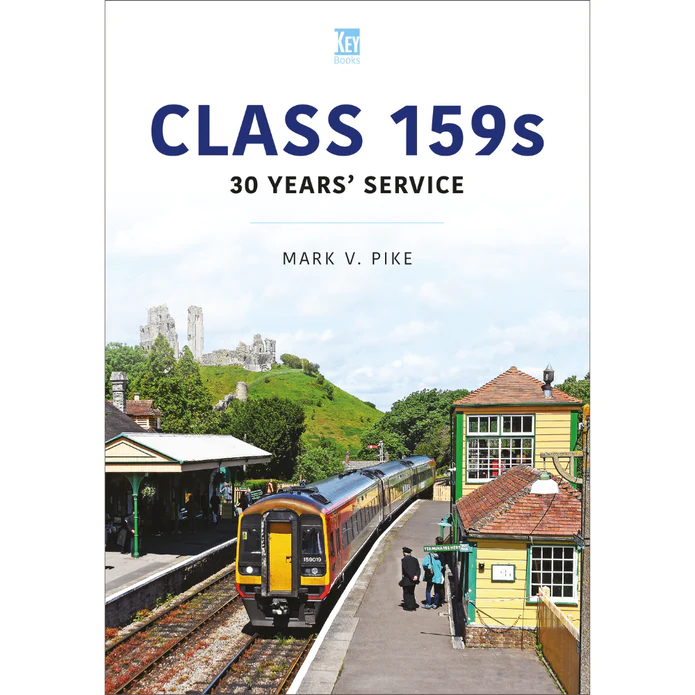 Class 159s: 30 Years' Service, Britain’s Railways Series, Vol 47 by Mark V. Pike