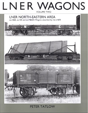 LNER Wagons Volume two LNER North-Eastern Area