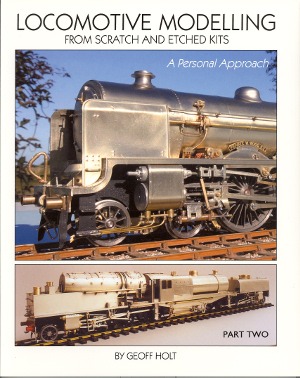 Locomotive Modelling From Scratch and Etched Kits Part Two - A personal Approach