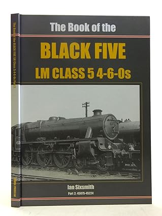 The Book of the Black Five 4-6-0s - Part 2 No's. 45075 - 45224 by Ian Sixsmith