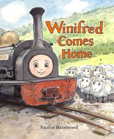 True Engine Stories No.3 - Winifred Comes Home by Pauline Hazelwood