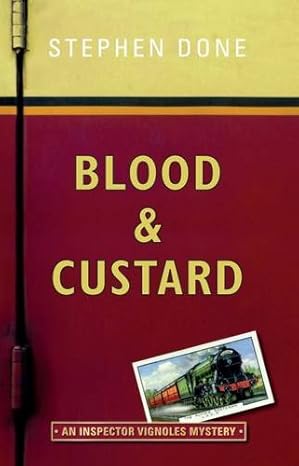 Blood and Custard - The Inspector Vignoles Mysteries by Stephen Done