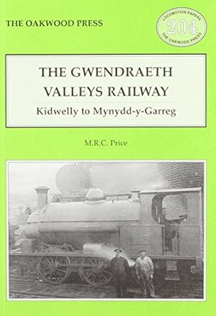 The Gwendraeth Valley Railway - Kidwelly and Mynydd-y-Garreg by M.R.C. Price