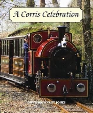 A Corris Celebration – by Gwyn Briwnant Jones