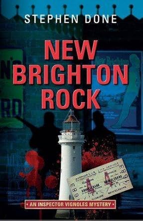 New Brighton Rock - An Inspector Vignoles Mystery by Stephen Done Author
