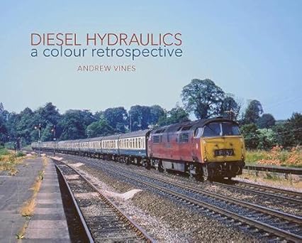 Wild Swan Books Diesel Hydraulics a Colour Retrospective by Andrew Vines