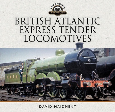 British Atlantic Express Tender Locomotives by David Maidment