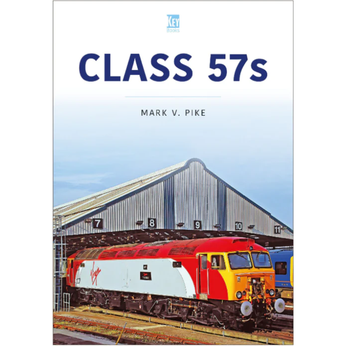 Class 57s - Britain’s Railways Series, Vol. 53 by Mark V. Pike