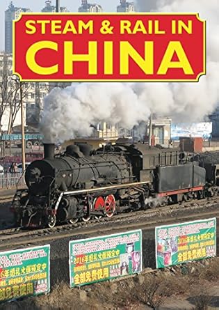 Steam & Rail In China - A Locomotives International Publication