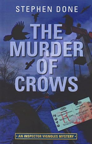 The Murder of Crows - An Inspector Vignoles Mystery by Stephen Done