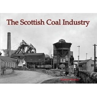 The Scottish Coal Industry by Guthrie Hutton