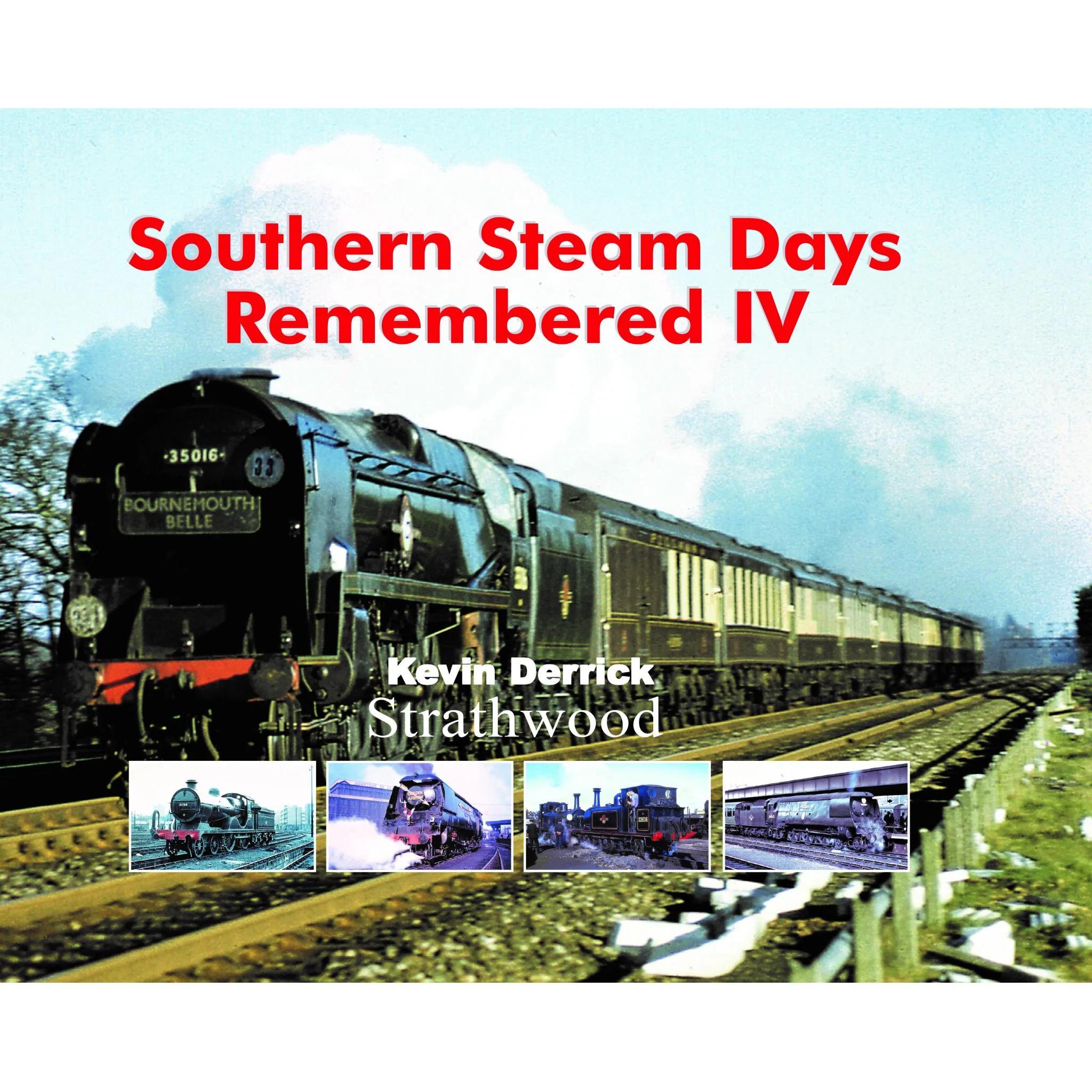 Southern Steam Days Remembered IV by Kevin Derrick