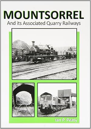 Mountsorrell and Its Associated Quarry Railways by Ian P. Peaty