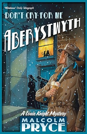 Last Tango in Aberystwyth - A Louie Knight Mystery by Malcolm Pryce
