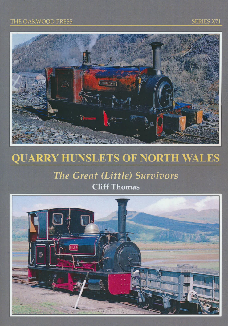 Quarry Hunslets of North Wales - The Great (Little) Survivors by Cliff Thomas