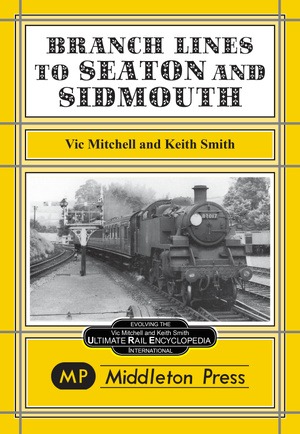 Branch Lines to Seaton & Sidmouth by Vic Mitchell & Keith Smith