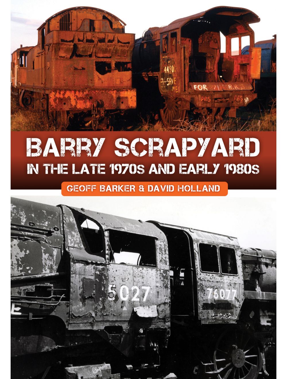 Barry Scrapyard in the Late 1970s and Early 1980s by David Holland & Geoff Barker