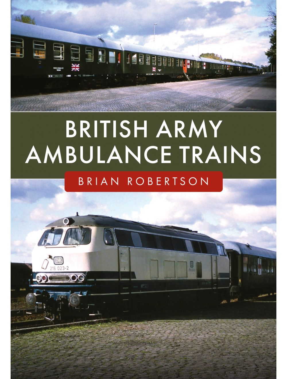 British Army Ambulance Trains by Brian Robertson