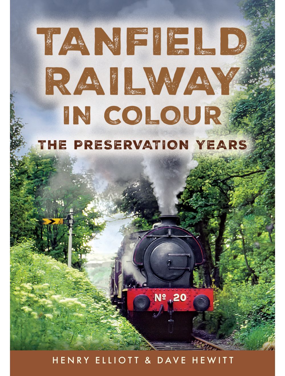 Tanfield Railway in Colour The Preservation Years by Dave Hewitt & Henry Elliott