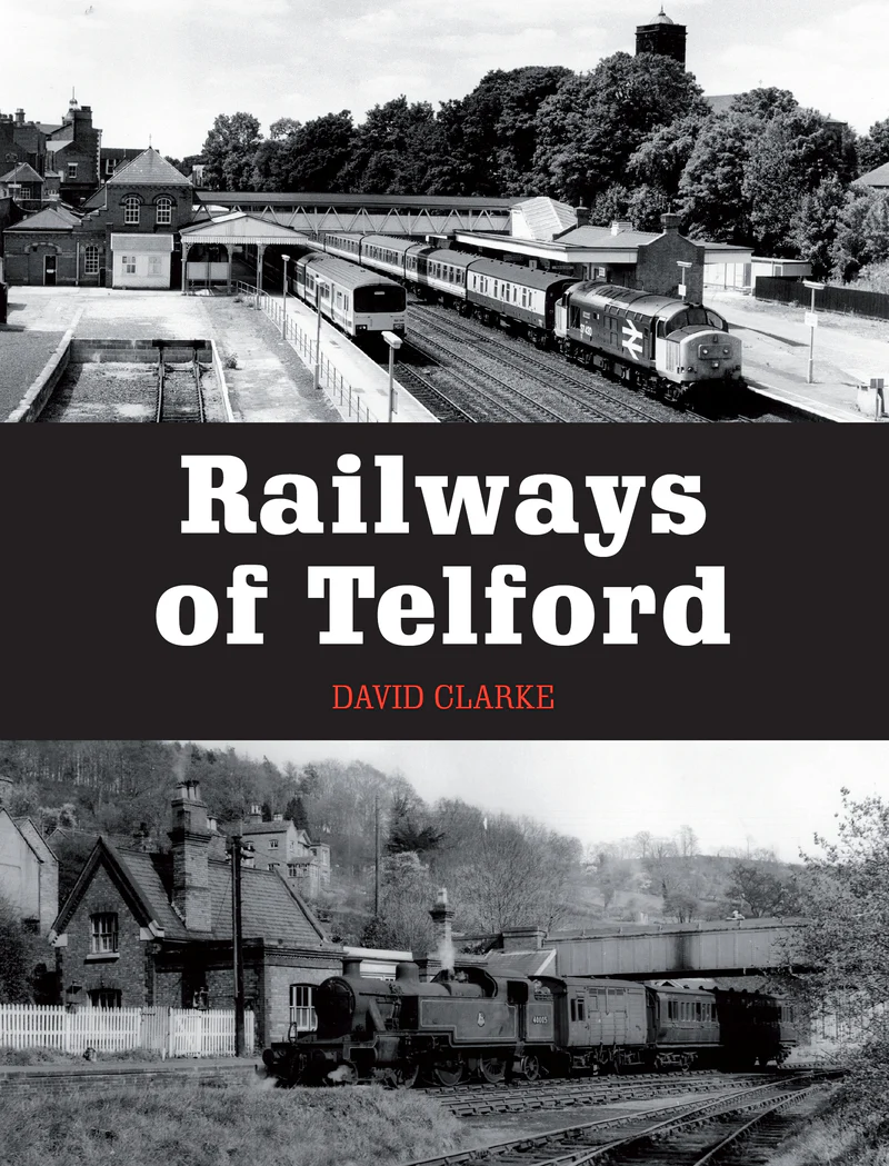 Railways of Telford by David Clarke