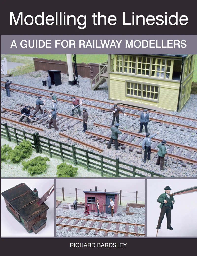 Modelling the Lineside - A Guide For Railway Modellers by Richard Bardsley