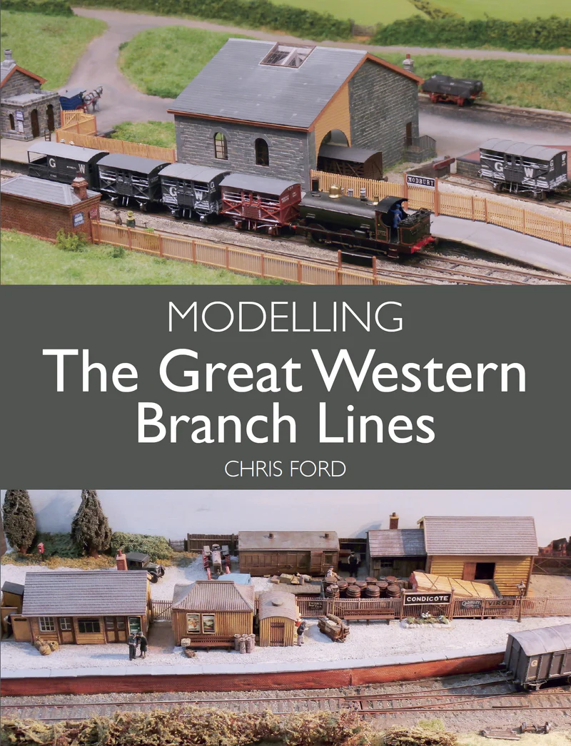 Modelling the Great Western Branch Lines by Chris Ford