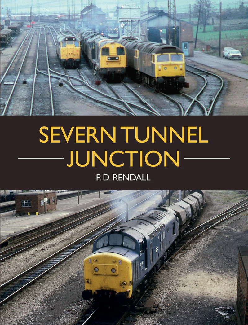 The Severn Tunnel Junction by P. D. Rendall