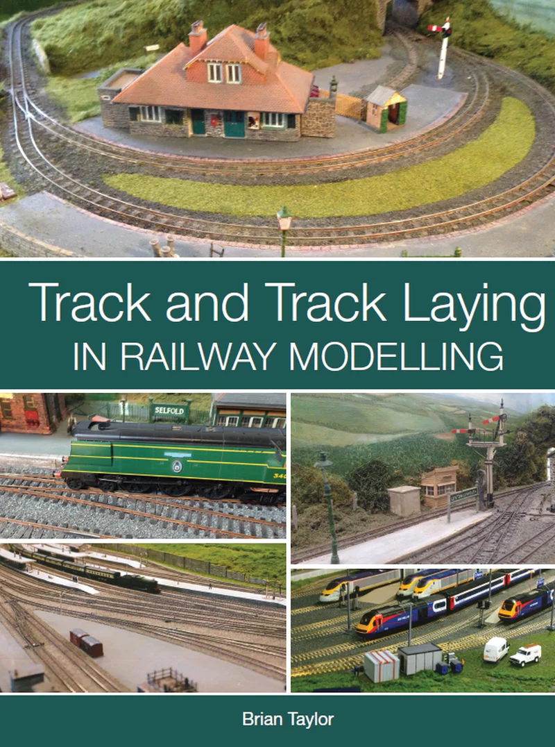 Track and Track Laying in Railway Modelling by Brian Taylor