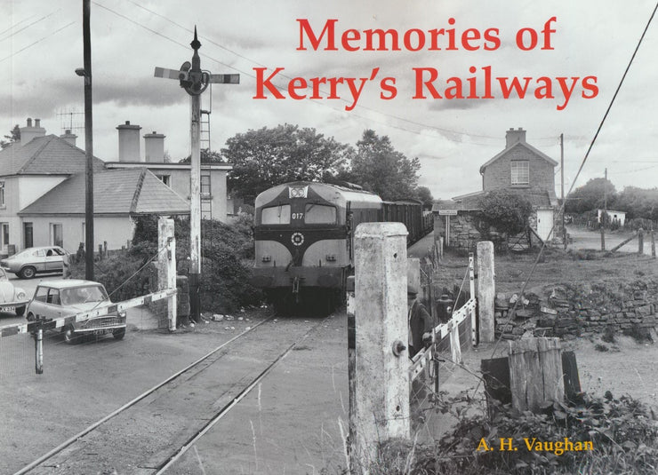 Memories of Kerry's Railways by A.H. Vaughan